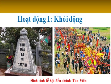 Bài giảng Ngữ văn Lớp 10 (Sách Kết nối tri thức) - Bài 1 Chuyện chức phán sự đền Tản Viên - Năm học 2022-2023